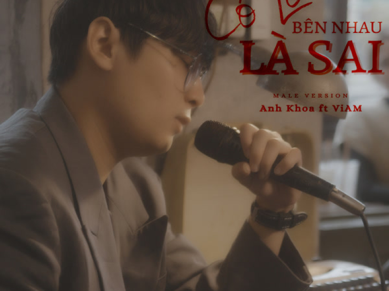 Có Lẽ Bên Nhau Là Sai (Male Version) (Single)