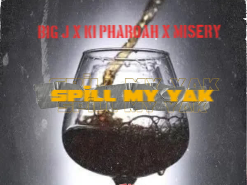 Spill My Yak (Single)