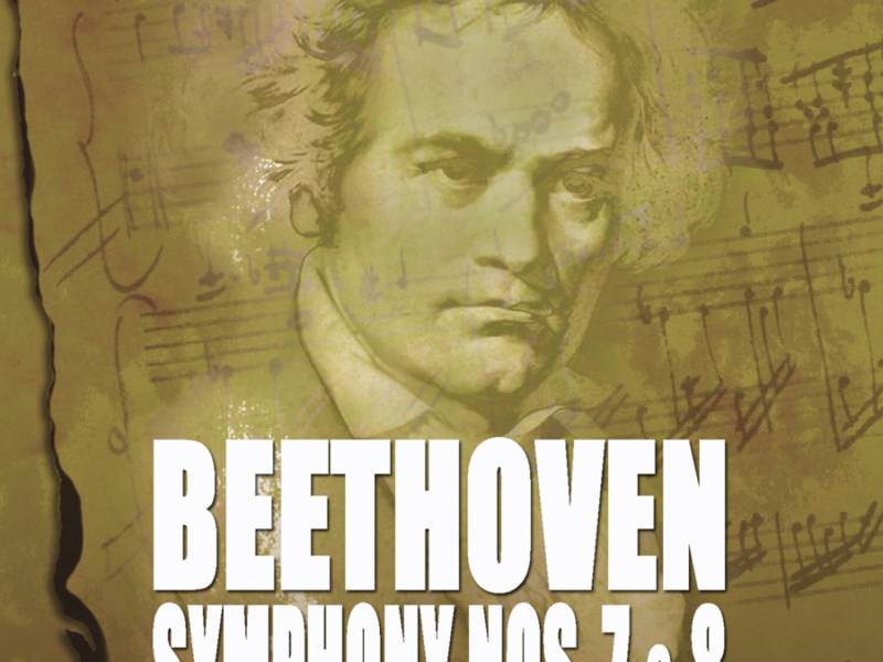 Beethoven: Symphony Nos. 7 & 8