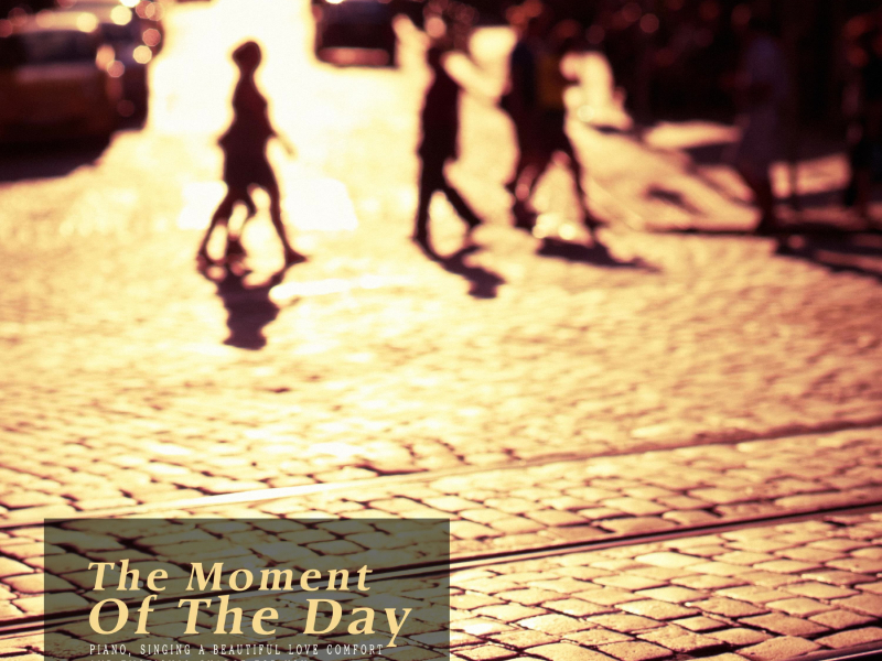 The Moment Of The Day (Single)