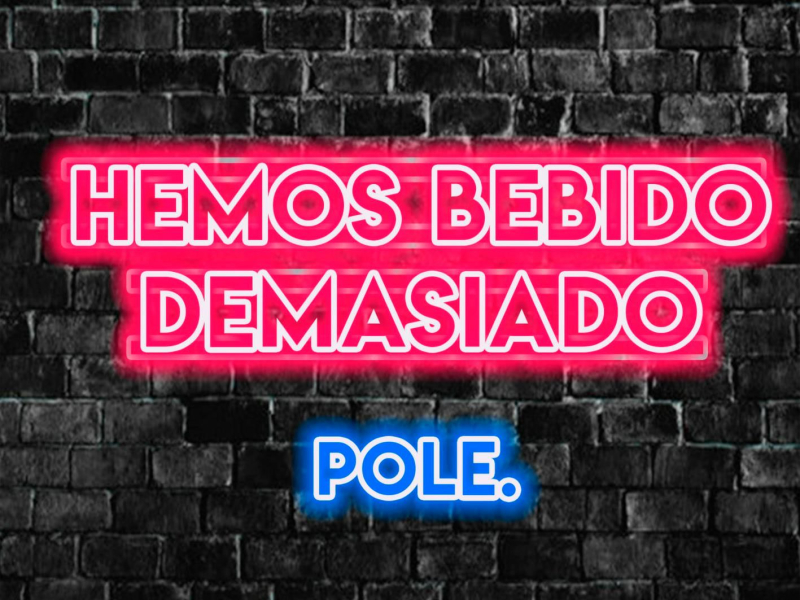 Hemos Bebido Demasiado (Single)