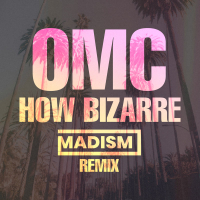 How Bizarre (Madism Remix) (Single)