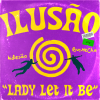 Ilusão (Lady Let It Be) (Single)