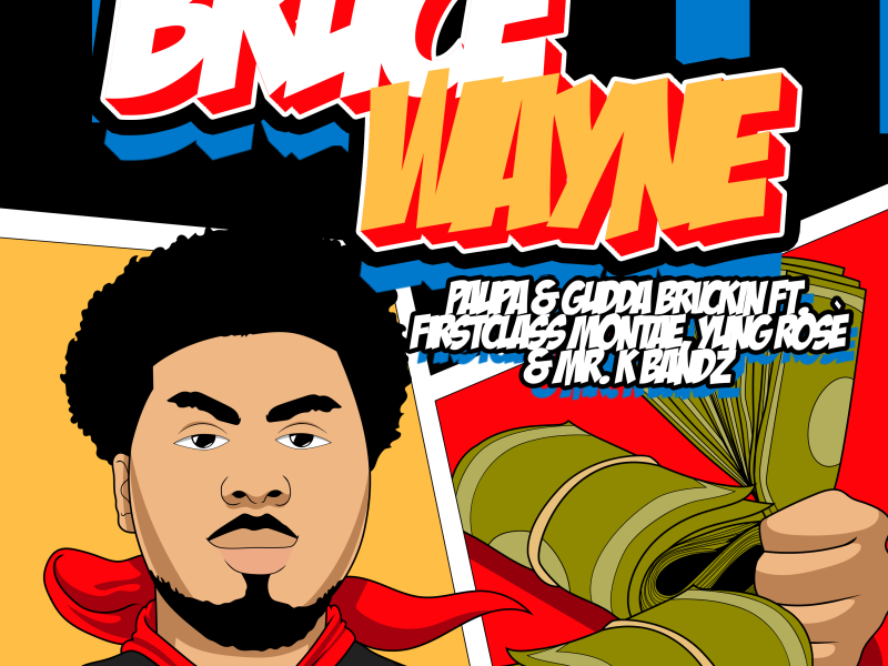 Bruce Wayne (feat. FirstClass Montae, Yung Rosé & Mr.KBandz)