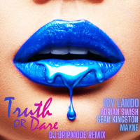 Truth or Dare (DJ DRIPMODE REMIX) (Single)