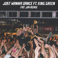 Just Wanna Dance (FAT JIM Remix) (Single)