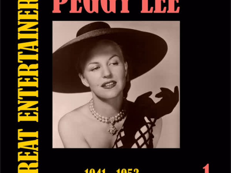 Great Entertainers / Peggy Lee, Volume 1 (1941-1953)