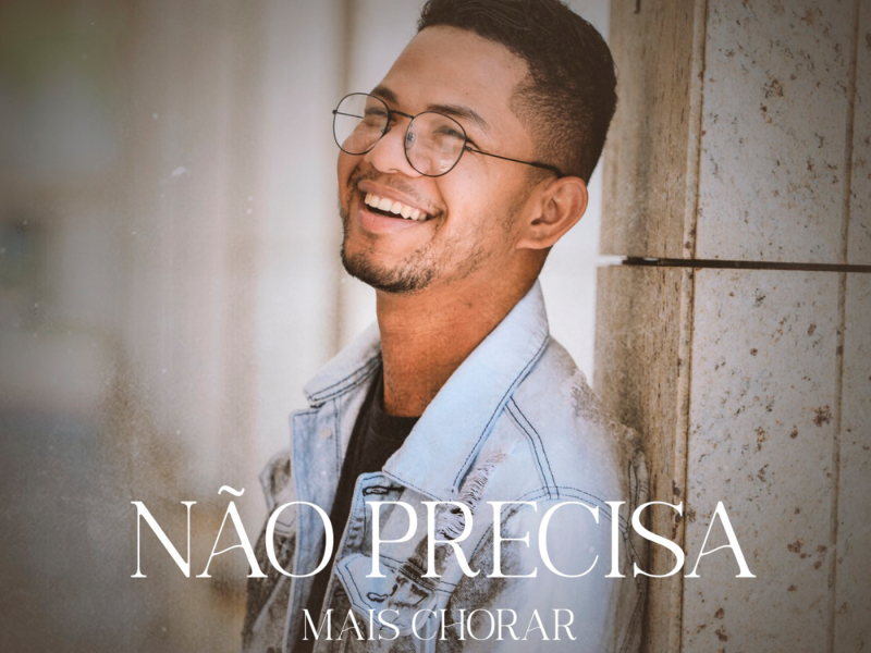 Não Precisa Mais Chorar