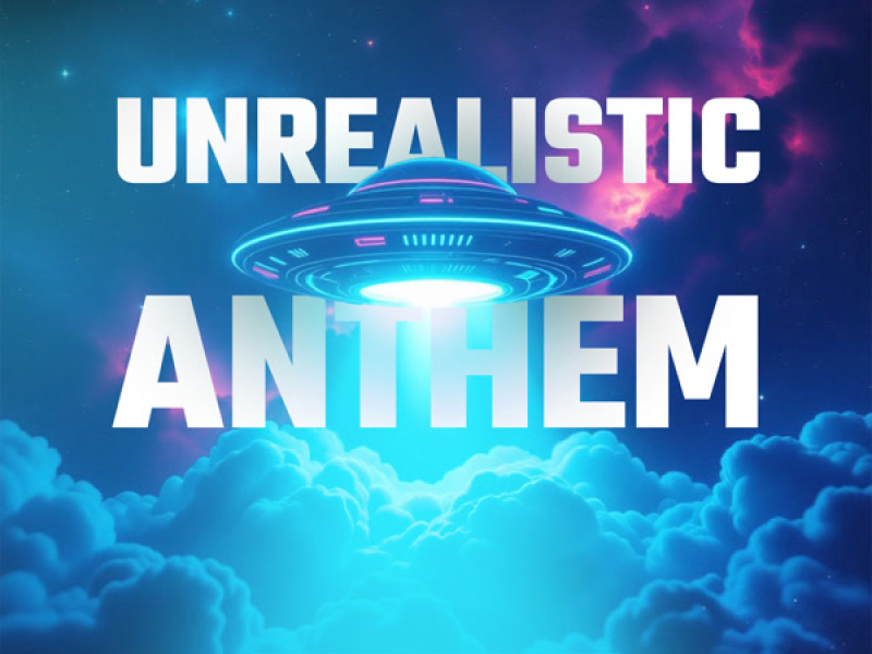 Official Unrealistic Anthem (Single)