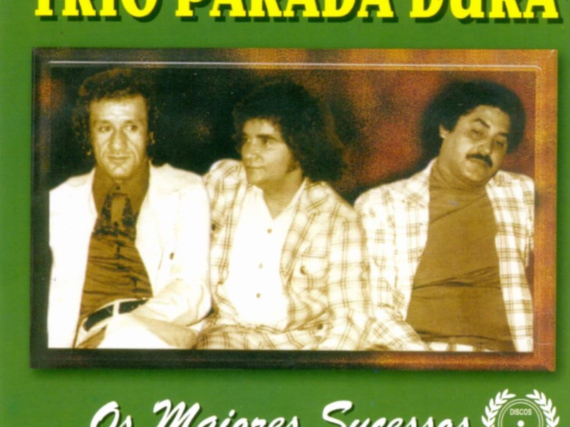 Os Maiores Sucessos (Trio Parada Dura)