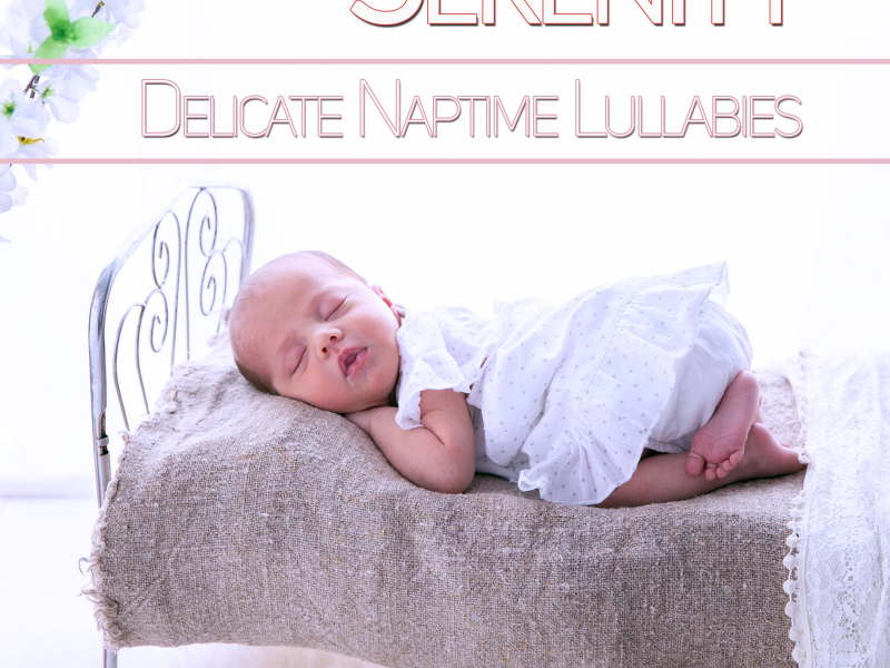 Serenity: Delicate Naptime Lullabies