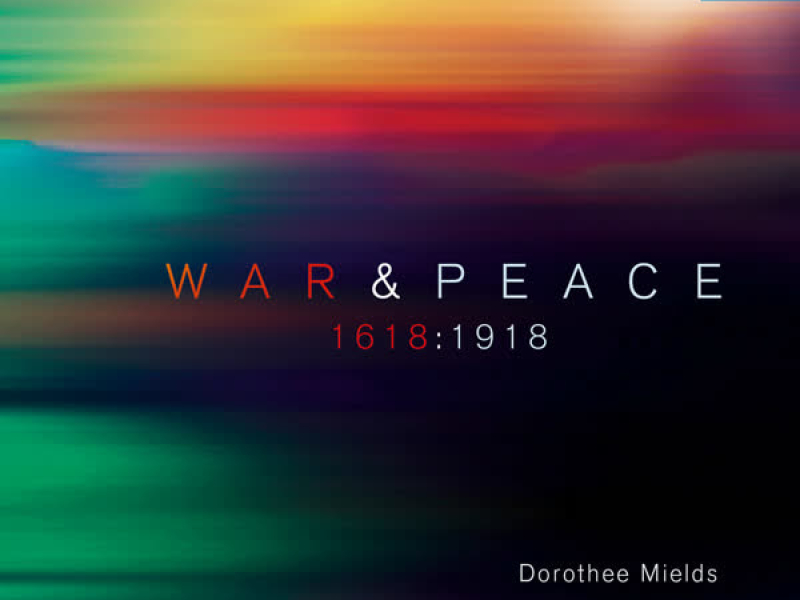 War & Peace - 1618:1918