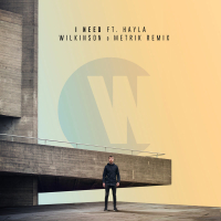I Need (Wilkinson & Metrik Remix) (Single)