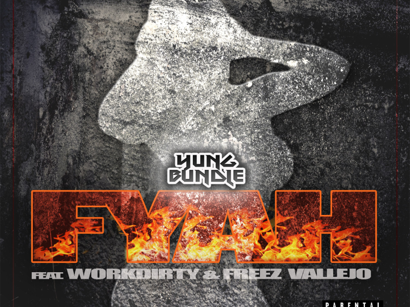 Fyah (feat. Work Dirty & Freez Vallejo)