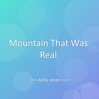 Mountain That Was Real (Single)
