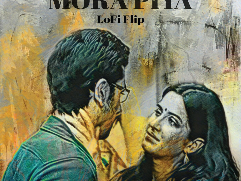 Mora Piya (Lofi Flip) (Single)