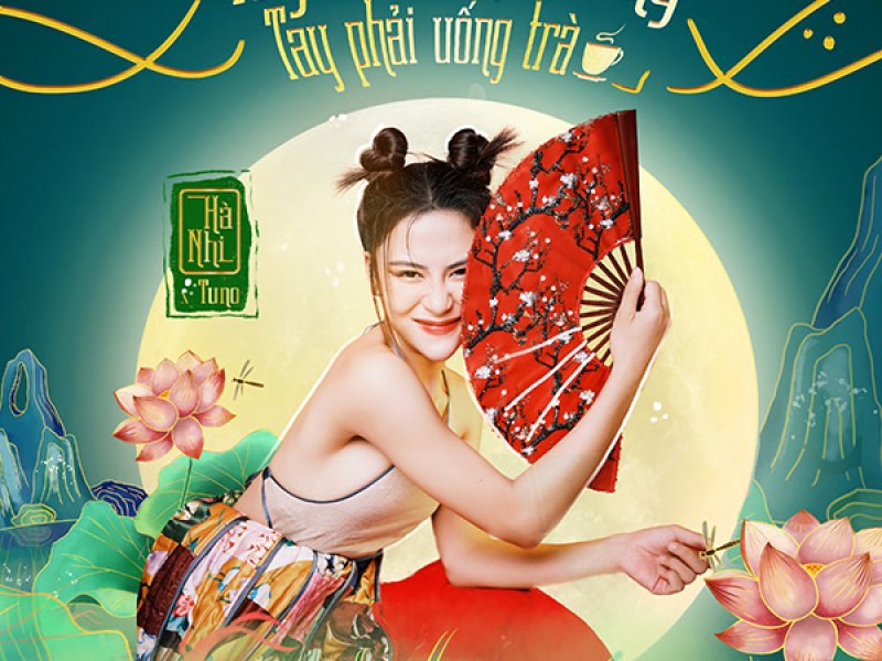 Tay Trái Chỉ Trăng, Tay Phải Uống Trà (Single)