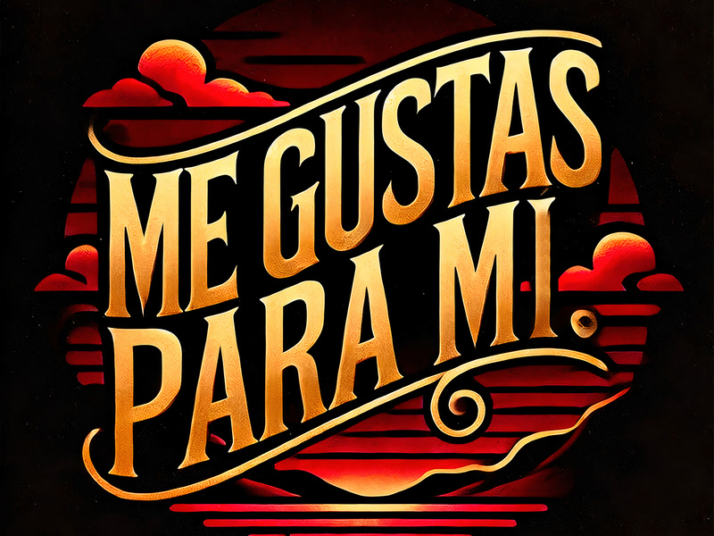Me Gustas Para Mi (Single)