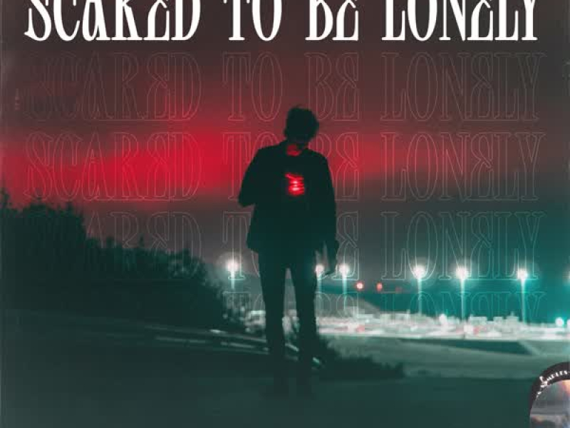 Scared To Be Lonely (EP)