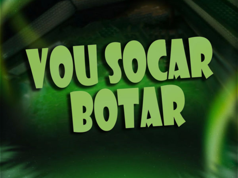 Vou Socar Botar (Single)