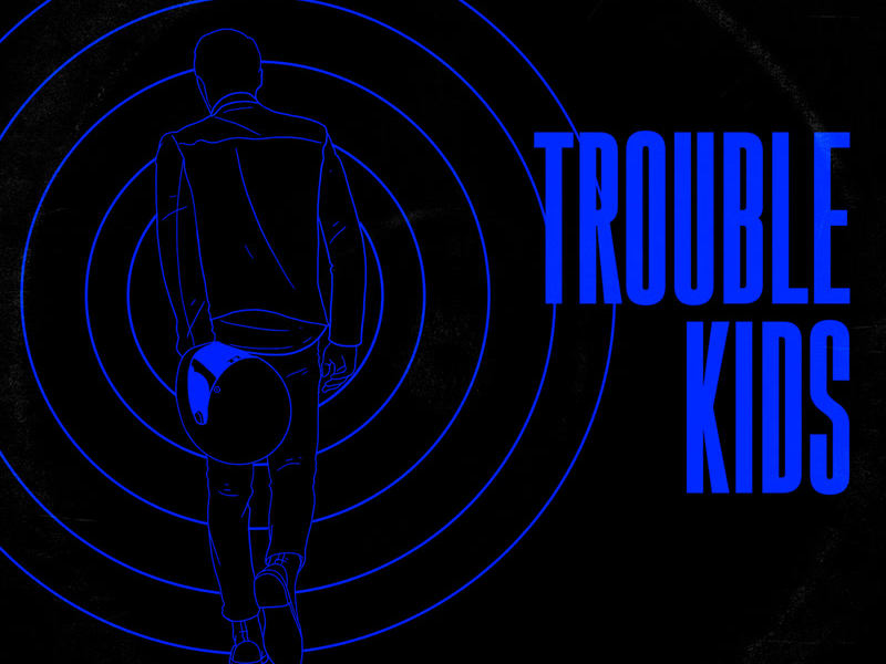 Trouble Kids (Single)