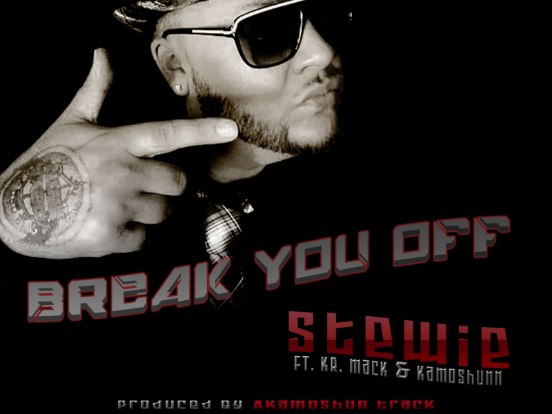 Break You Off (feat. Kr. Mack & Kamoshunn)