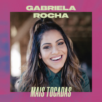 Gabriela Rocha Mais Tocadas