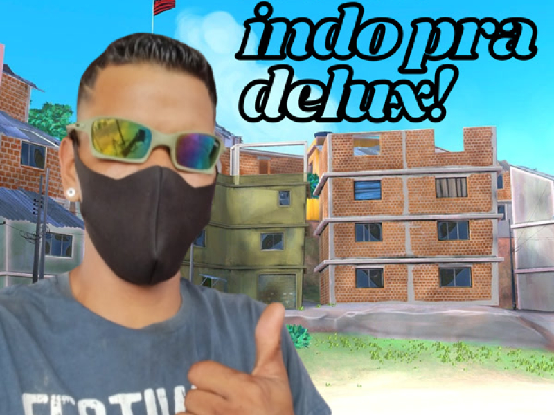 Ela Tá Indo pra Delux! (Single)