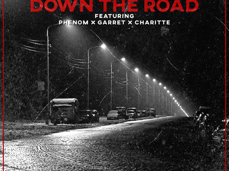 Down the Road (feat. Phenom, Garret & Charitte) (Single)
