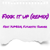 Fxxk it up (Remix) (Single)