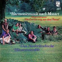 Mozart: Arrangements for wind of Don Giovanni & Die Entführung aus dem Serail (Netherlands Wind Ensemble: Complete Philips Recordings, Vol. 7)