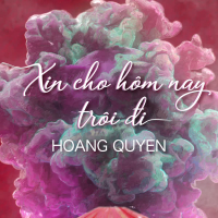 Xin Cho Hôm Nay Trôi Đi (Single)