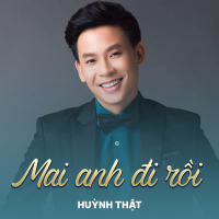 Mai Anh Đi Rồi (Single)