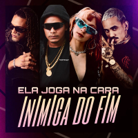 Ela joga na cara, Inimiga do Fim (Single)