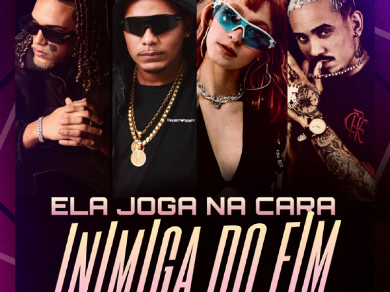Ela joga na cara, Inimiga do Fim (Single)