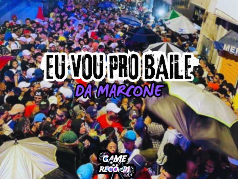 Eu Vou Pro Baile da Marcone (Single)