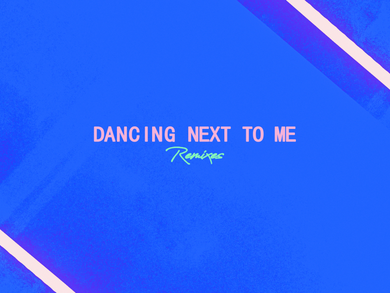 Dancing Next To Me (Remixes)