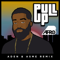 Pull Up (Aden x Asme Remix) (Single)