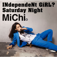 INdependeNt GiRL?/Saturday Night