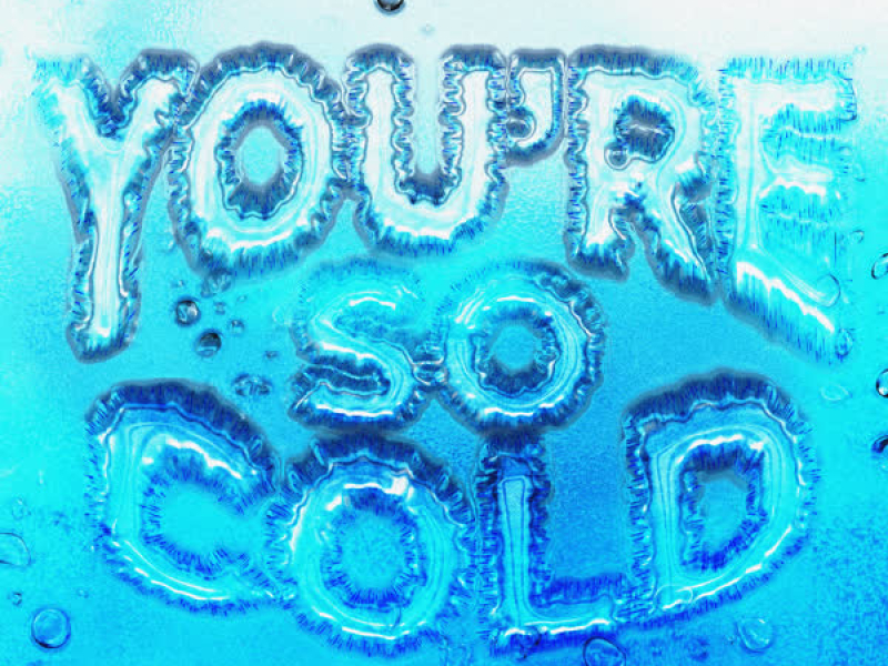 You're So Cold (Single)