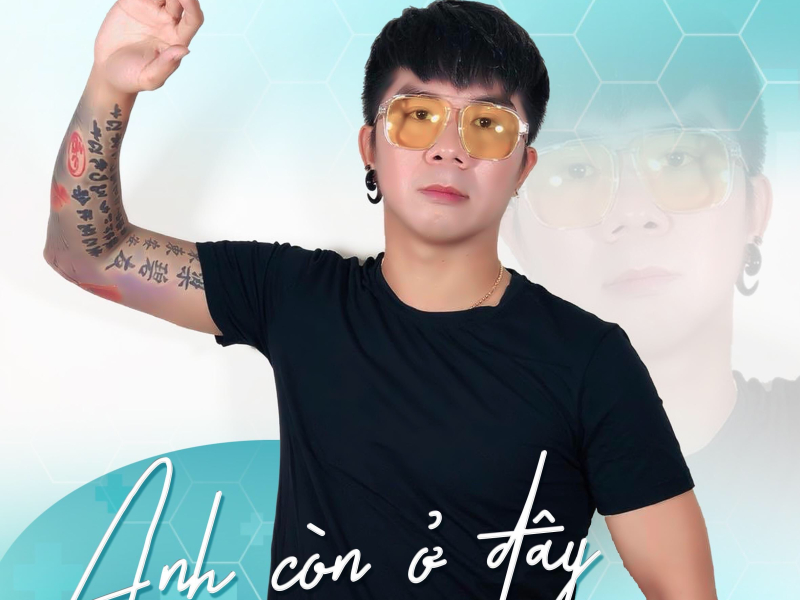 Anh Còn Ở Đây (Single)