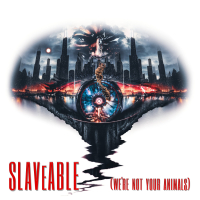 SLAVeABLE (We're Not Your Animals) (Single)