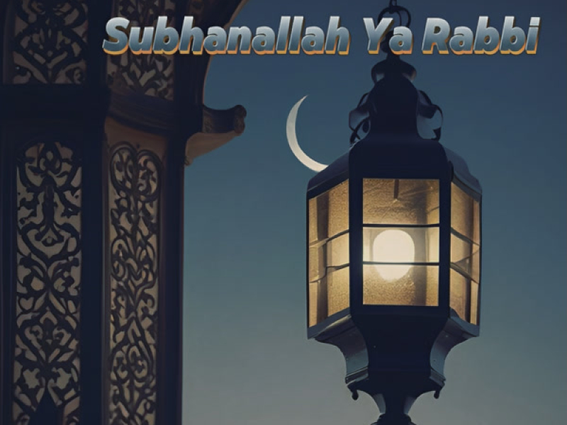 Subhanallah Ya Rabbi (Single)