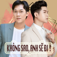 Không Sao, Anh Sẽ Đi! (Single)