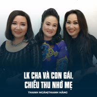 LK Cha Và Con Gái, Chiều Thu Nhớ Mẹ (Single)