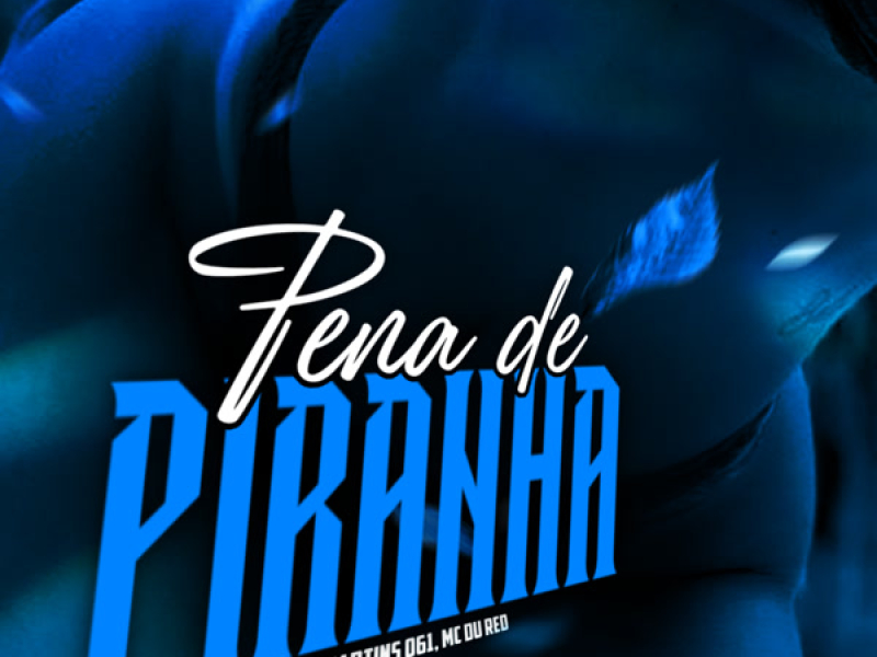 Pena De Piranha (Single)