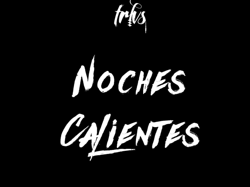 Noches Calientes (feat. Robot95 & El Jay Uno) (Noches Calientes) (Single)
