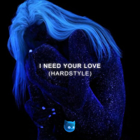 I NEED YOUR LOVE (HARDSTYLE) (Single)