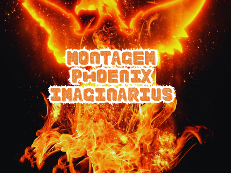 Montagem Phoenix Imaginarius (Single)
