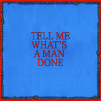 What Has A Man Done (Single)